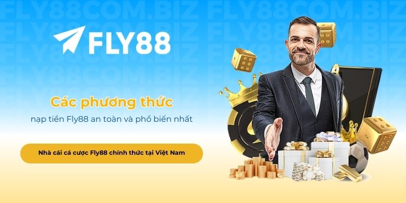 Các phương thức nạp tiền Fly88 an toàn và phổ biến nhất