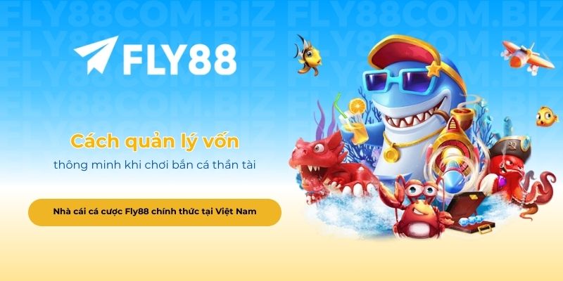 Cách quản lý vốn thông minh khi chơi bắn cá thần tài